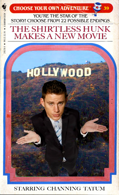 Illustration for article titled UPDATED: Let's all pick Channing Tatum's next movie for him